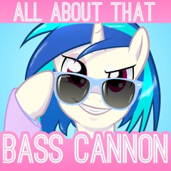 All About That Bass Cannon (Vinyl Scratch) - Elite3