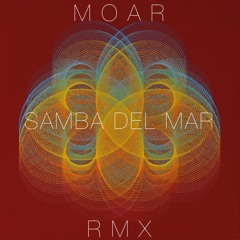 Moar - Samba Del Mar (Remix)