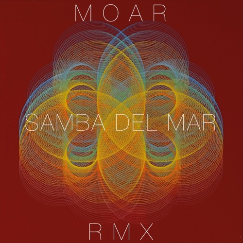 Moar - Samba Del Mar (Remix)