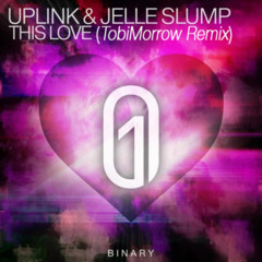 Uplink & Jelle Slump - This Love (TobiMorrow Remix)