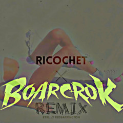 RedBarrington & KTRL. - Ricochet (BOARCROK Remix)