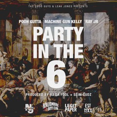 Pooh Gutta ft Machine Gun Kelly & Ray Jr - Party In The 6