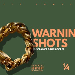 Jit James "WARNING SHOTS"