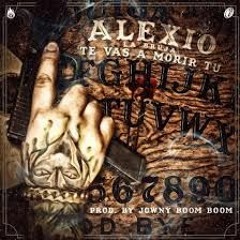 Alexio La Bestia (Rip Kendo Kaponi) Te Vas A Morir Tu (Prod. By Jowny Boom Boom