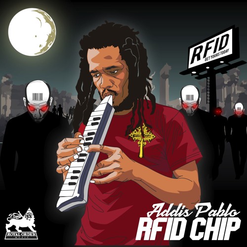 Addis Pablo - RFID Chip [Royal Order Music 2015]