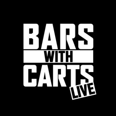 Bars With Carts Live Ft Stush