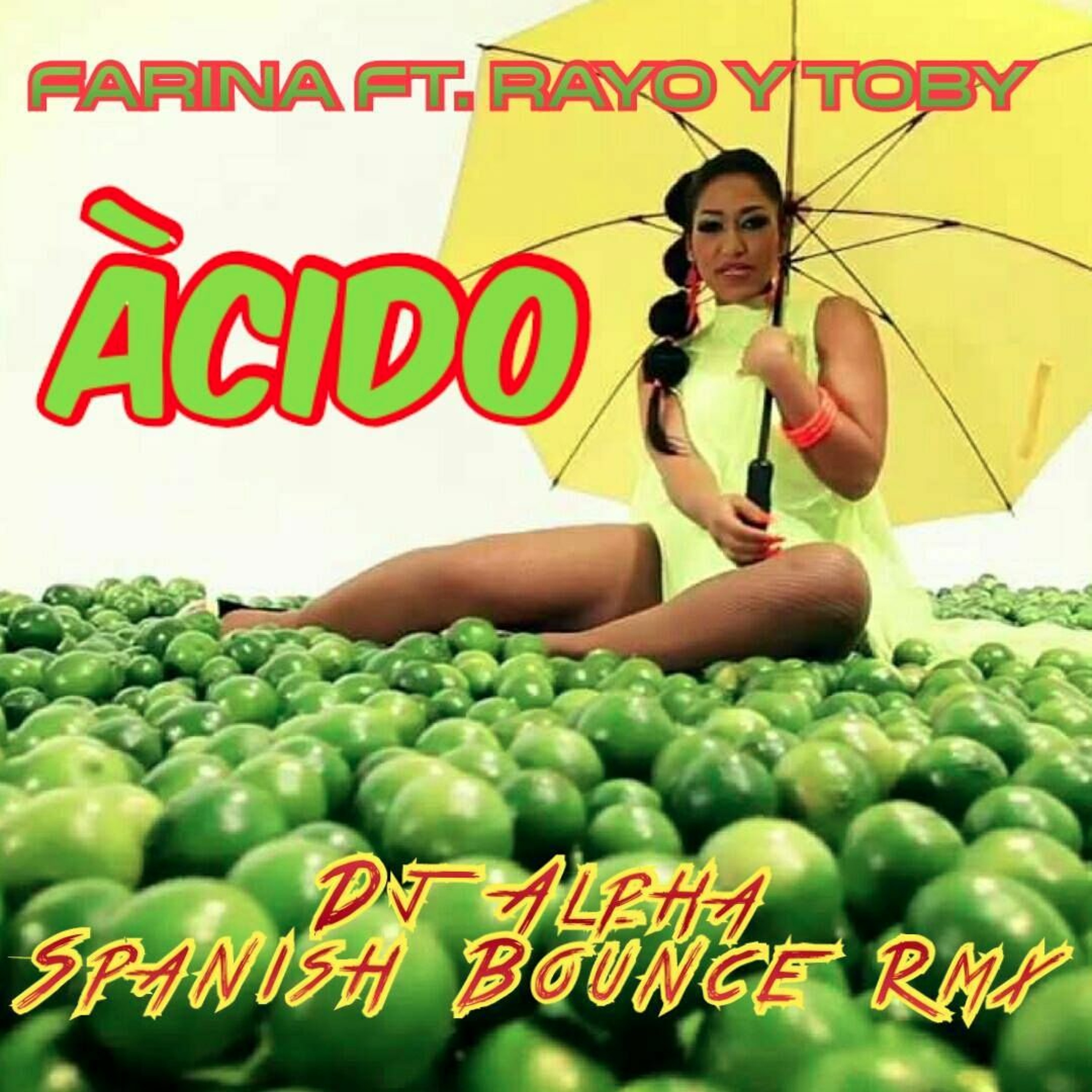 Farina ft. Rayo y Toby - Acido (Dj Alpha Spanish Bounce Rmx)