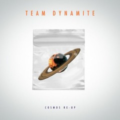Team Dynamite - Cosmos Re - Up
