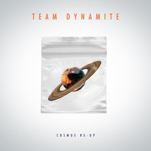 Team Dynamite - Cosmos Re - Up