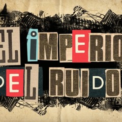 REINA MUTE / EL IMPERIO DEL RUIDO