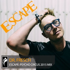 Dr. Fresch Escape Psycho Circus 2015 Mix [Insomniac.com]