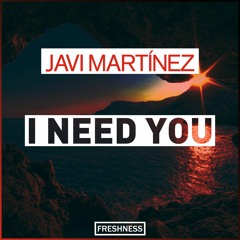 Javi Martínez - I Need You (Original Mix)
