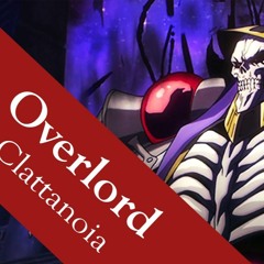 Clattanoia - Overlord Opening