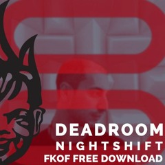 Deadroom - Nightshift [FKOF]