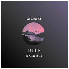 Lautlos - Love, Elevated