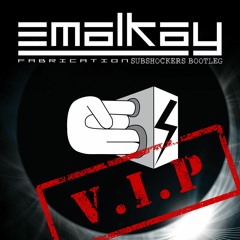 Emalkay - Fabrication (SUBshockers VIP)