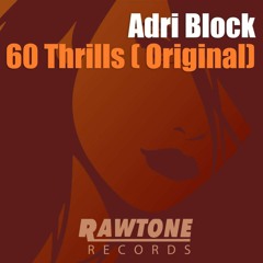 ADRI BLOCK - 60 THRILLS ( ORIGINAL). SOUND CLOUD EDITmp3