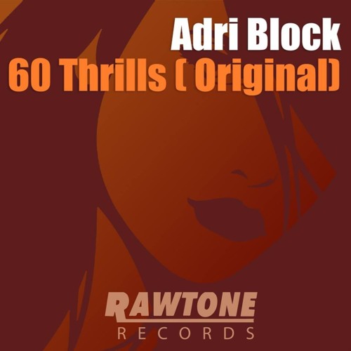 ADRI BLOCK - 60 THRILLS ( ORIGINAL). SOUND CLOUD EDITmp3