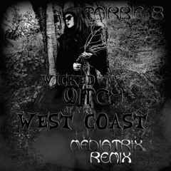 Wicked Witch of the West Coast (Mediatrix Remix)