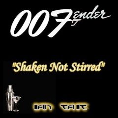 Shaken Not Stirred...Complete Rework :)