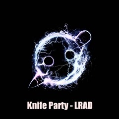 128 Knife Party - LRAD (JoJoEdit)