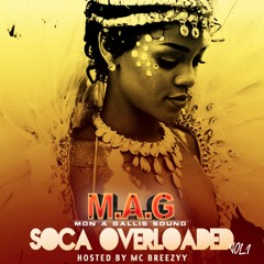 MON A GALLIS - SOCA OVER LOADED VOL 1 (HOSTED BY  MC BREZY)(2015)
