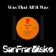 on Was That All It Was - Jean Carne - SanFranDisko Re - Edit-