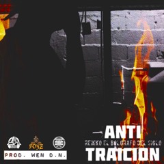 Anti-Traicion (Prod. Wen_D.N)