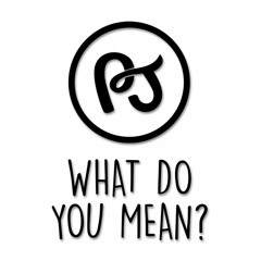 Justin Bieber - What Do You Mean? (PJ Remix)