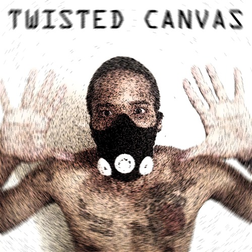 TWISTED CANVAS (PROD. BY @DR3WHEVT)