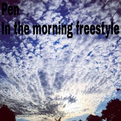 Pen- In The Morning