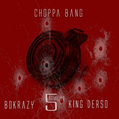 Bokrazy - Choppa Bang Feat. King Derso (prod. By FiveFamilies)