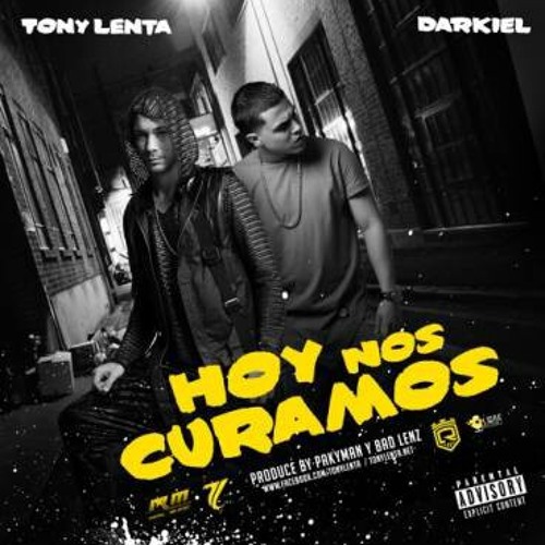 Tony Lenta FT Darkiel ( Hoy Nos Curamos )