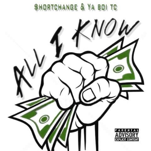 Shortchange & Ya Boi TC - All I Know