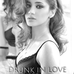 Drunk in Love Cover