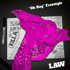 Law - Oh Boy Freestyle