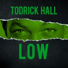 Low - Todrick Hall
