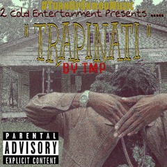 TMP - Trapinati (2CE Exclusive) - 10 EBOLA Ft. RWBID (Prod. By Drew Santana)