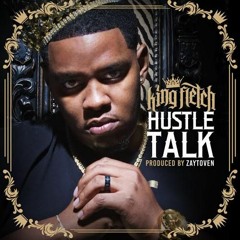 King FLETCH : Hustle Talk