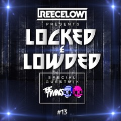 Locked & Lowded Episode 13 feat. The Twins