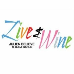Live And Wine AKA Dingolay - Julien Believe Ft Bunji Garlin