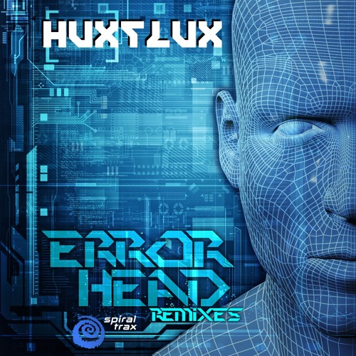 Hux Flux - Error Head Redeaux (Hux Flux Remix)
