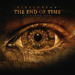 NIKELODEON - The End Of Time (Original Mix) FREE DOWNLOAD