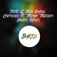 Tiësto & Don Diablo - Chemicals Ft. Thomas Troelsen (BaKKu Remix)