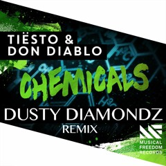 Tiesto & Don Diablo - Chemicals (Dusty Diamondz Remix)