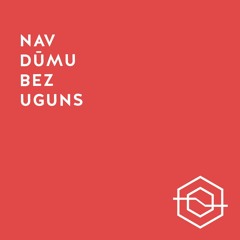 Nav Dūmu Bez Uguns (prod. ansis)