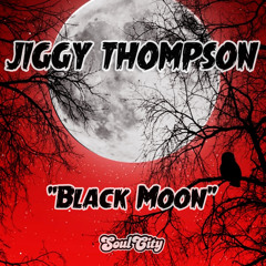 Jiggy Thompson - "Black Moon"