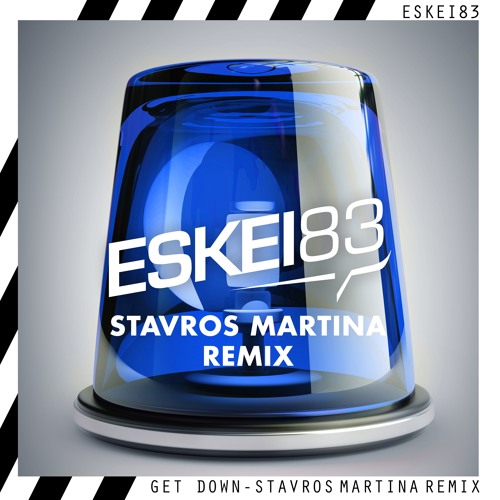 ESKEI83 - Get Down (Stavros Martina Remix)