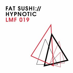 Fat Sushi - Hypnotic (Stefan Mint Remix) [Light My Fire]