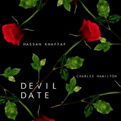 Devil Date - Hassan Khaffaf Ft. Charles Hamilton